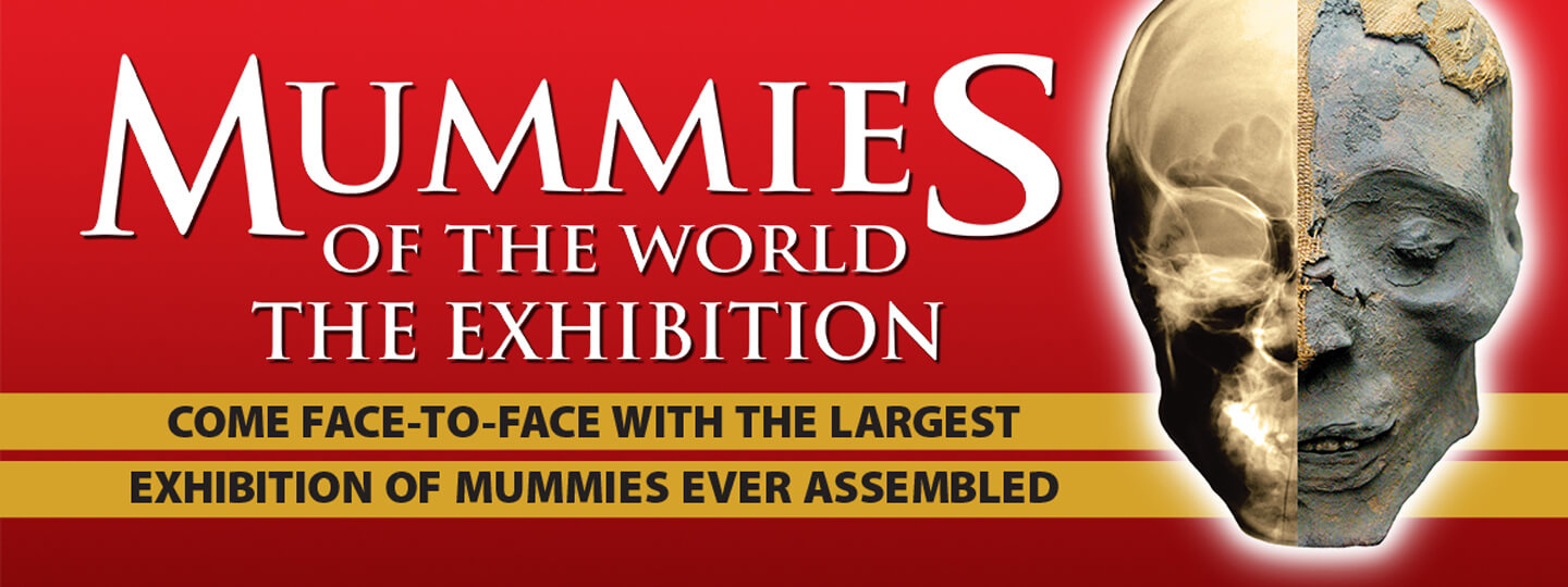 Mummies of the World: The Exhibition